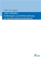 Katrin von Laguna, Katrin von Laguna - "PER SONARE" Rollentypen und Stimmwirkung im Synchronland Deutschland