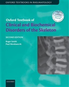 Roger Smith, Roger (Honorary Consultant Physician Smith, Roger Wordsworth Smith, Paul Wordsworth, Paul (Professor of Rheumatology Wordsworth - Oxford Textbook of Clinical and Biochemical Disorders of the Skeleton