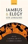 Laura (Lecturer in Classical Studies Swift, Laura Carey Swift, Chris Carey, Chris (Professor of Greek Carey, Carey Chris, Laura Swift... - Iambus and Elegy