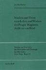 Jaroslav Kadlec - Studien und Texte zum Leben und Wirken des Prager Magisters Andreas von Brod