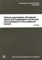 Eberhard Siebel - Verformungsverhalten, Energieaufnahme und Tragfähigkeit von Normal- und Leichtbeton im Kurzzeitdruckversuch