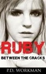 P. D. Workman - Ruby, Between the Cracks