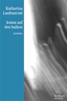 Katharina Lanfranconi - komm auf den balkon