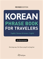 Hyunyong Cho, Jungsup Kim, Junghee Lee - Korean Phrase Book for Travellers, Revised Edition