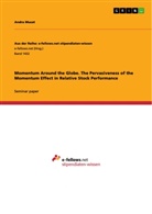 Andra Musat - Momentum Around the Globe. The Pervasiveness of the Momentum Effect in Relative Stock Performance