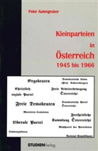 Peter Autengruber - Kleinparteien in Österreich 1945 bis 1966