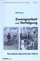 Wolf Gruner, Wolf D Gruner, Wolf D. Gruner - Zwangsarbeit und Verfolgung, Österreichische Juden im NS-Staat 1938-45