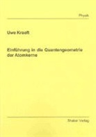 Uwe Kraeft - Einführung in die Quantengeometrie der Atomkerne