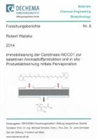 Robert Walisko - Immobilisierung der Carotinase AtCCD1 zur selektiven Aromastoffproduktion und in situ Produktabtrennung mittels Pervaporation