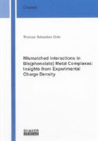 Thomas Sebastian Dols - Mismatched Interactions in Bis(phenolato) Metal Complexes: Insights from Experimental Charge Density