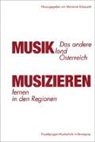 Marianne Kubaczek, Marianne Kubaczek - Das andere Musikland Österreich - Musizieren lernen in den Regionen
