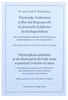 Karl Windstosser, Karl K Windstosser - Polymorphe Symbionten in Blut und Körpergeweben als potentielle Kofaktoren des Krebsgeschehens