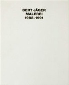 Wolfgang Heidenreich, Bert Jäger, Eva M Schumann-Bacia, Michael Jensch, Hartmut Schmitt, Dieter Weber... - Bert Jäger, Malerei 1988-1991