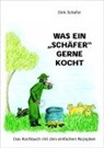 Dirk Schäfer - Was ein "Schäfer" gerne kocht