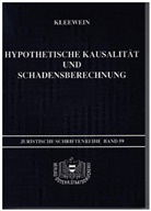 Wolfgang Kleewein - Hypothetische Kausalität und Schadensberechnung
