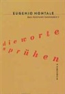 Eugenio Montale - Das Posthume Tagebuch / Die Worte sprühen