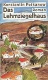 Konstantin Petkanow - Das Lehmziegelhaus