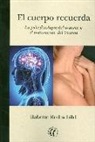 Babette Rothschild - El cuerpo recuerda : la psicofisiología del trauma y el tratamiento del trauma