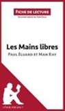 Yan Dalle, Yann Dalle, Lepetitlitteraire, lePetitLittéraire, lePetitLittéraire fr, lePetitLittéraire. fr... - Les Mains libres de Paul Éluard et Man Ray (Fiche de lecture)