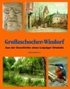 Helmut Beyer, Werner Franke, Bernd Friedemann, Dorothea Friedemann, Barbara Majuntke, Thomas Nabert... - Großzschocher-Windorf
