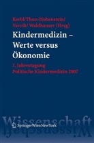 Reinhold Kerbl, Leonhard Thun-Hohenstein, Klaus Vavrik, Franz Waldhauser - Kindermedizin - Werte versus Ökonomie
