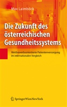 Max Laimböck - Die Zukunft des österreichischen Gesundheitssystems