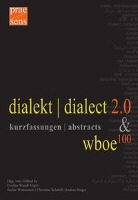 Christina Schrödl, Christina Schrödl u a, Andrea Singer, Eveline Wandl-Vogt, Stefa Winterstein, Stefan Winterstein - dialekt | dialect 2.0 & wboe100. kurzfassungen | abstracts