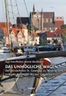 Hans Marti Hackbarth, Hans Martin Hackbarth, Ingo Sens, Förderkreis St. Georgen zu Wismar e. V. gegr. 1987, Förderkrei St  Georgen zu Wismar e V  gegr - Das Unmögliche wagen - Der Förderkreis St. Georgen zu Wismar von den Anfängen bis zur Gegenwart