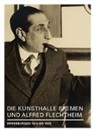 Dorothe Hansen, Dorothee Hansen, Kai Hohenfeld, Dorothe Hansen, Dorothee Hansen - Die Kunsthalle Bremen und Alfred Flechtheim