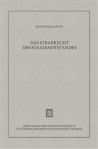 Matthias Jahn - Das Strafrecht des Staatsnotstandes