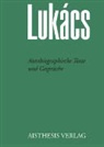 Georg Lukács, Georg Lukàcs, Fran Benseler, Frank Benseler, Jung, Werner Jung - Autobiographische Texte und Gespräche
