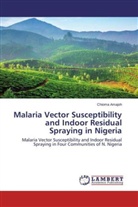 Chioma Amajoh - Malaria Vector Susceptibility and Indoor Residual Spraying in Nigeria