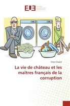 Omar Chaalal, Chaalal-o - La vie de chateau et les maitres