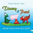 Gabriel-Martin Elekes - Timmy + Paul, auf der Suche nach Herrn Glück
