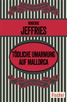 Roderic Jeffries - Tödliche Umarmung auf Mallorca