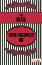 Kim Smage, Kim Småge - Ein kerngesunder Tod