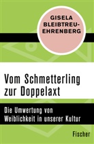 Gisela Bleibtreu-Ehrenberg - Vom Schmetterling zur Doppelaxt