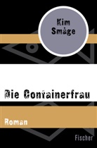 Kim Smage, Kim Småge - Die Containerfrau