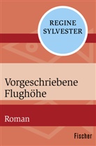 Regine Sylvester - Vorgeschriebene Flughöhe