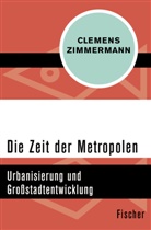 Clemens Zimmermann - Die Zeit der Metropolen