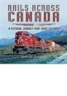 David Cable - Rails Across Canada: A Pictorial Journey from Coast to Coast