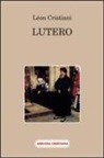 Léon Cristiani - Lutero