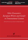 Lara Anderson, Heather Merle Benbow, Alison Lewis - Other Encounters: European Writers and Gender in Transnational Context