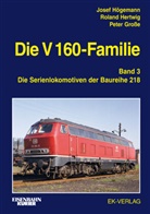 Peter Große, Rolan Hertwig, Roland Hertwig, Jose Högemann, Josef Högemann - Die V 160-Familie. Bd.3