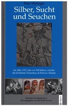 Peter Hörhager - Silber, Sucht und Seuchen