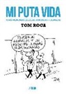 Tom - Mi puta vida : unas memorias escritas, dibujadas y filmadas