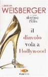 Lauren Weisberger - Il diavolo vola a Hollywood