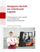 Tobias Breitling, Rudolf Large, Rudolf O Large, Rudolf O. Large - Stuttgarter Bericht zur Arbeitswelt Logistik