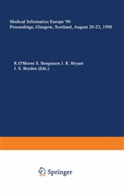 Stella Bengtsson, Stellan Bengtsson, John R. Bryant, John S. Bryden, Rory O'Moore, John R Bryant et al - Medical Informatics Europe '90