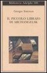Georges Simenon - Il piccolo libraio di Archangelsk